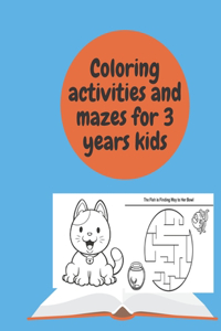 Coloring activities and mazes for 3 years kids
