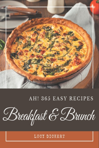 Ah! 365 Easy Breakfast and Brunch Recipes