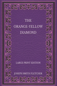 The Orange-Yellow Diamond - Large Print Edition