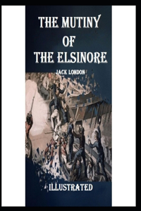 The Mutiny of the Elsinore Illustrated