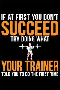 If At First You Don't Succeed Try Doing What Your Coach Told You To Do The First Time