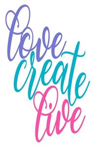 Love Create Live