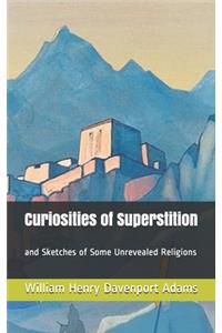 Curiosities of Superstition