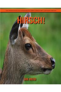 Hirsch! Ein pädagogisches Kinderbuch über Hirsch mit lustigen Fakten