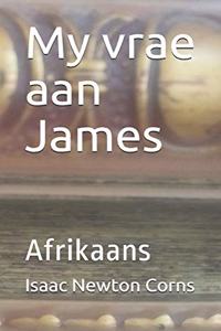 My vrae aan James