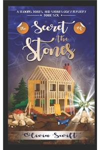 The Secret of the Stones (A Blooms, Bones and Stones Cozy Mystery - Book Six)