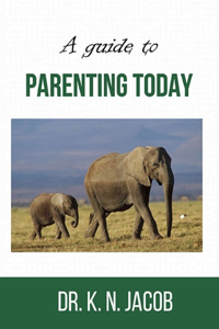 Guide to Parenting Today
