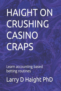 Haight on Crushing Casino Craps
