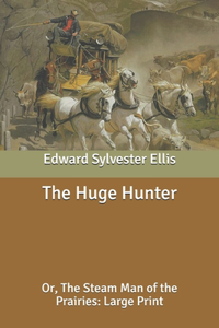 The Huge Hunter