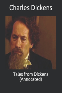 Tales from Dickens (Annotated)
