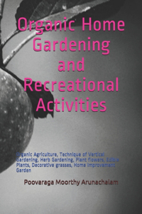 Organic Home Gardening and Recreational Activities