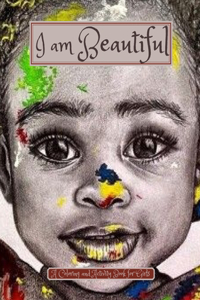 I Am Beautiful, A Coloring and Activity Book For Girls