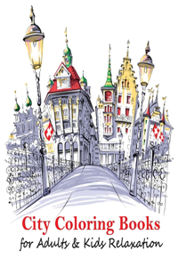 City Coloring Books for Adults & Kids Relaxation