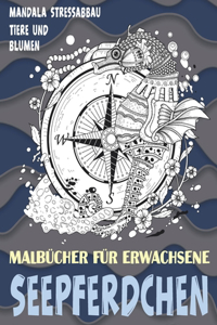 Malbücher für Erwachsene - Mandala Stressabbau - Tiere und Blumen - Seepferdchen
