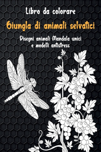 Giungla di animali selvatici - Libro da colorare - Disegni animali Mandala unici e modelli antistress