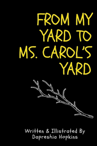 From My yard to Ms. Carol's Yard