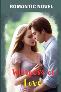 Whispers of Love Romantic Novel