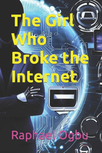 The Girl Who Broke the Internet