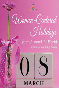 Women-Centered Holidays from Around the World Children's Holiday Books