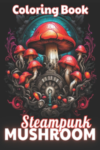 Steampunk Mushroom Coloring Book
