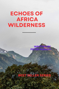 Echoes of the African Wilderness