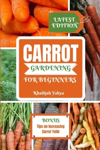 Carrot Gardening for Beginners