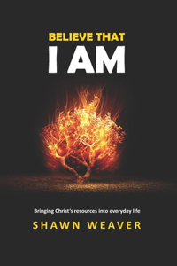 Believe That I AM