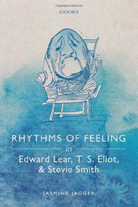 Rhythms of Feeling in Edward Lear, T. S. Eliot, and Stevie Smith