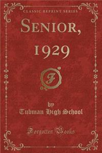Senior, 1929 (Classic Reprint)