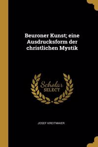 Beuroner Kunst; Eine Ausdrucksform Der Christlichen Mystik