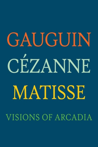 Gauguin, Cézanne, Matisse