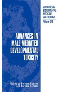 Advances in Male Mediated Developmental Toxicity