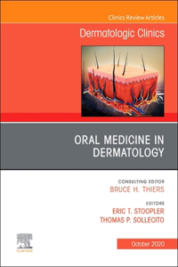 Oral Medicine in Dermatology, an Issue of Dermatologic Clinics