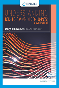 Bundle: Understanding ICD-10-CM and ICD-10-Pcs: A Worktext, 4th + Understanding Current Procedural Terminology and HCPCS Coding Systems, 6th + Mindtap for Bowie's Understanding ICD-10-CM and ICD-10-Pcs: A Worktext, 2 Terms Printed Access Card + Min