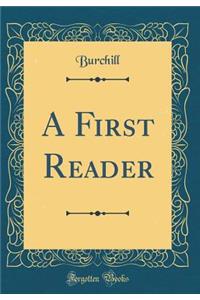 A First Reader (Classic Reprint)
