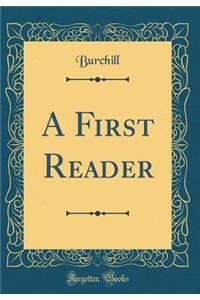 A First Reader (Classic Reprint)