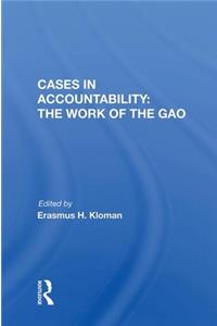 Cases in Accountability: the Work of the Gao