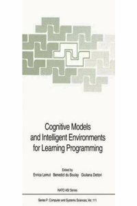 Cognitive Models and Intelligent Environments for Learning Programming (NATO Asi Series: Series F: Computer & Systems Sciences)