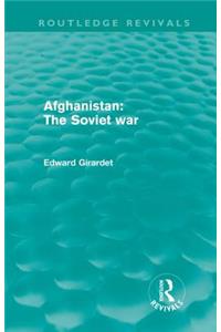 Afghanistan: The Soviet War (Routledge Revivals)