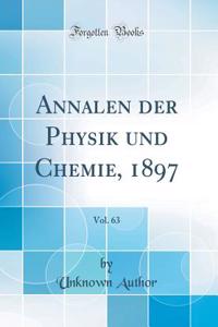 Annalen Der Physik Und Chemie, 1897, Vol. 63 (Classic Reprint)