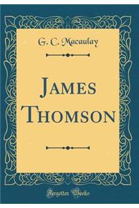 James Thomson (Classic Reprint)