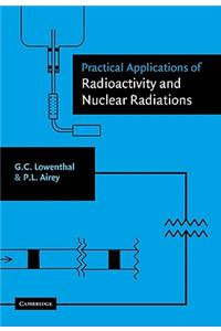 Practical Applications of Radioactivity and Nuclear Radiations