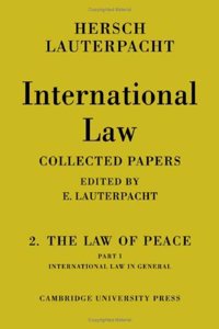 International Law: Volume 2, The Law of Peace, Part 1, International Law in General