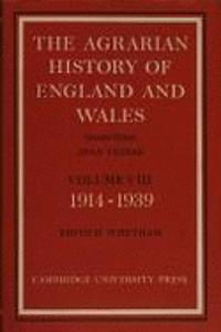 Agrarian History of England and Wales: Volume 8, 1914-1939