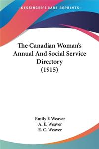 Canadian Woman's Annual And Social Service Directory (1915)