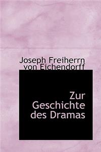 Zur Geschichte Des Dramas