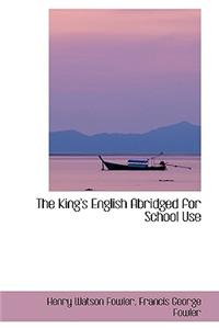 The King's English Abridged for School Use