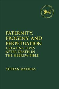 Paternity, Progeny, and Perpetuation