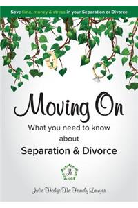 Moving on - What You Need to Know about Separation & Divorce