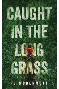Caught in the Long Grass